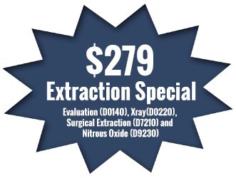 $279 Extraction Special - Evaluation (D0140), Xray(D0220), Surgical Extraction (D7210) and Nitrous Oxide (D9230)